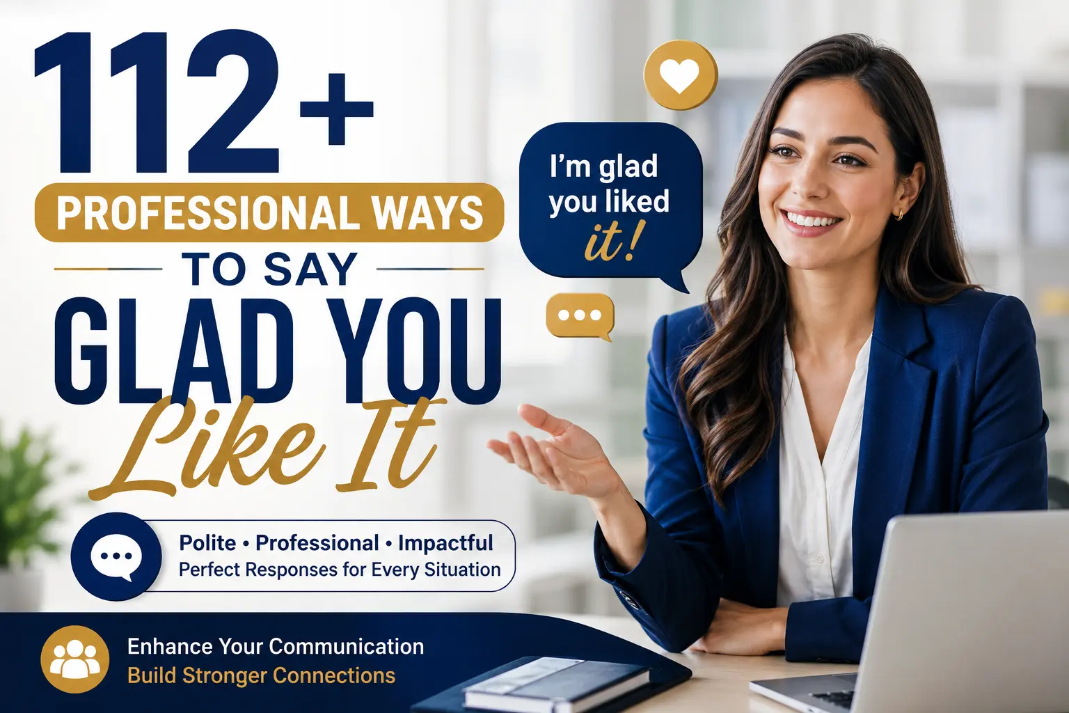 112+ Professional Ways to Say Glad You Like It