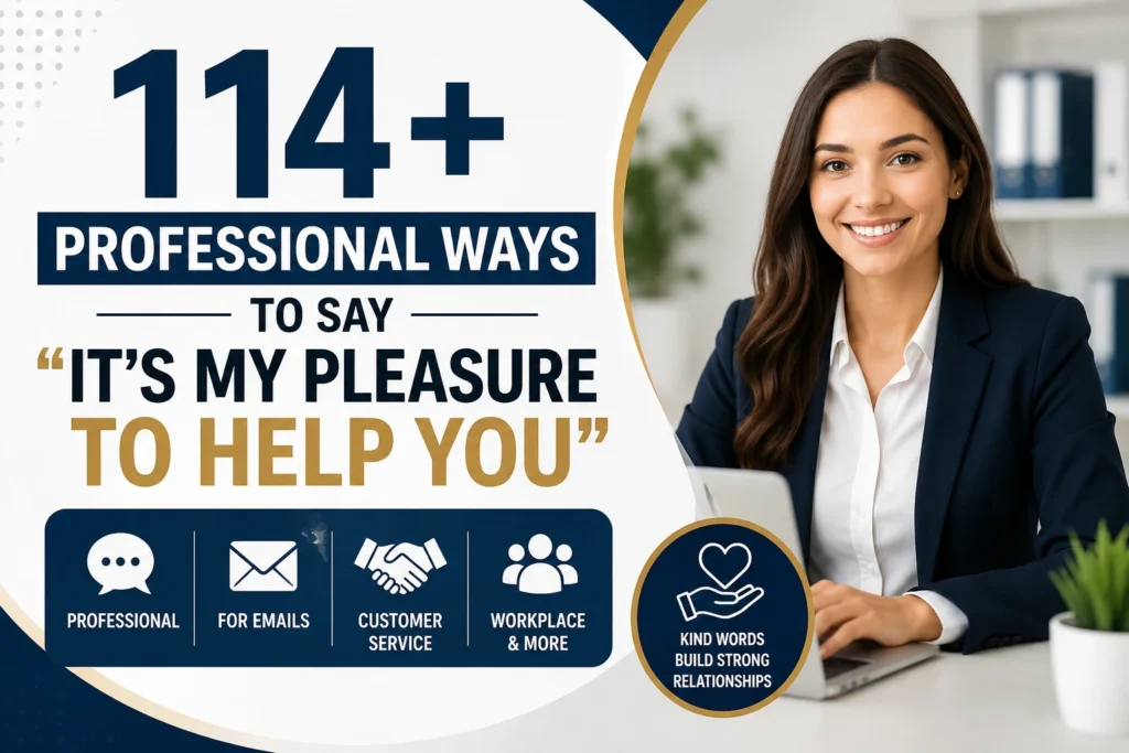 114+ Professional Ways to Say It’s My Pleasure to Help You