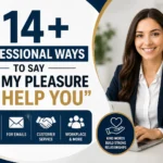114+ Professional Ways to Say It’s My Pleasure to Help You
