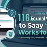 116+ Formal Synonyms for That Works for Me