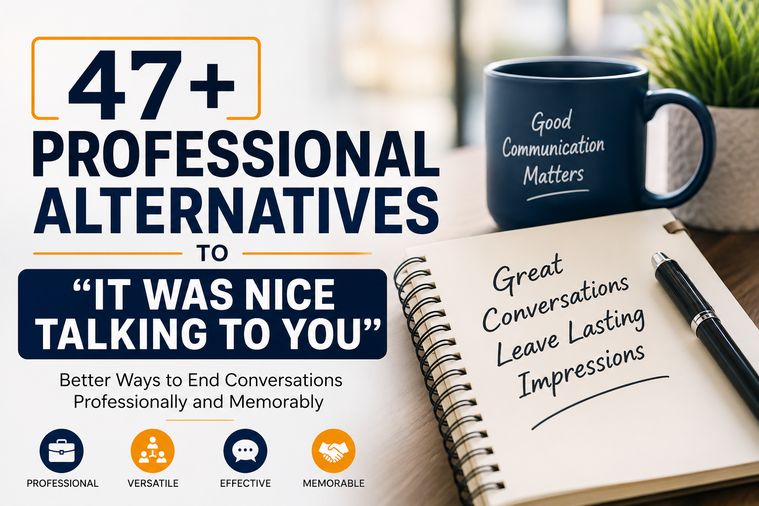 professional alternatives to it was nice talking to you