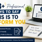 48 ways to say this is to inform you