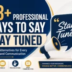 68+ Professional Ways to Say Stay Tuned