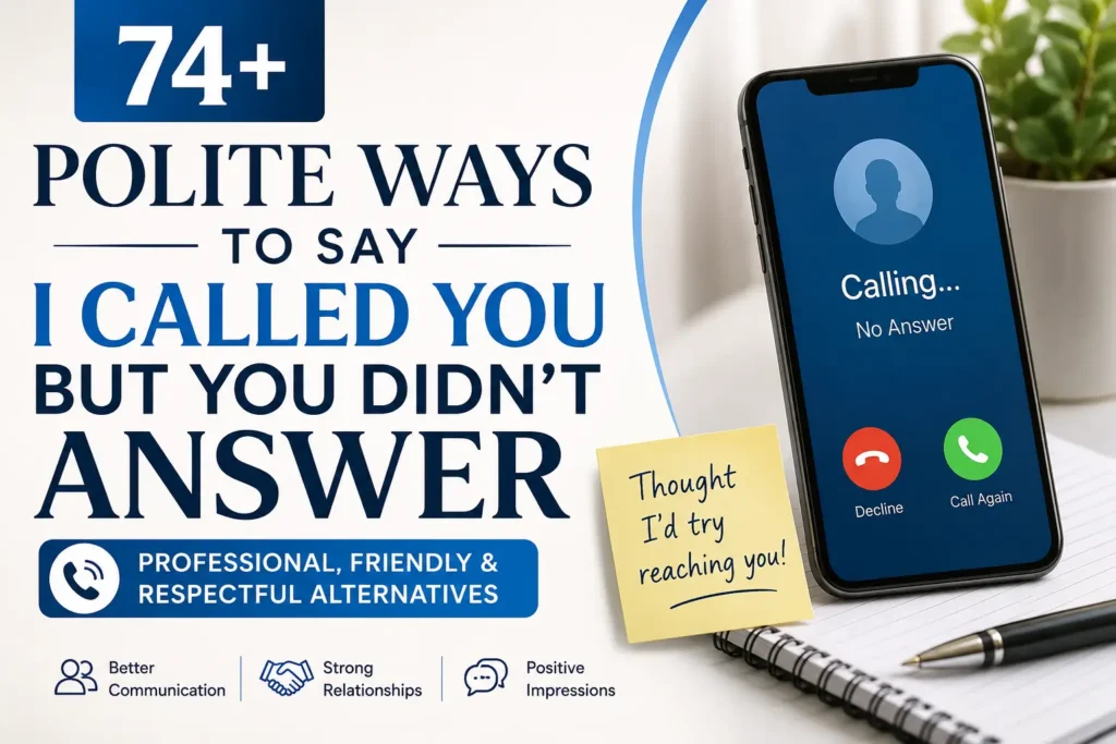 74+ Polite Ways to Say I Called You but You Didn’t Answer