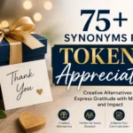 75+ Synonyms for Token of Appreciation