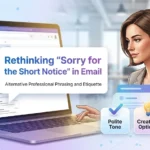 86+ Other Ways to Say Sorry for the Short Notice in an Email