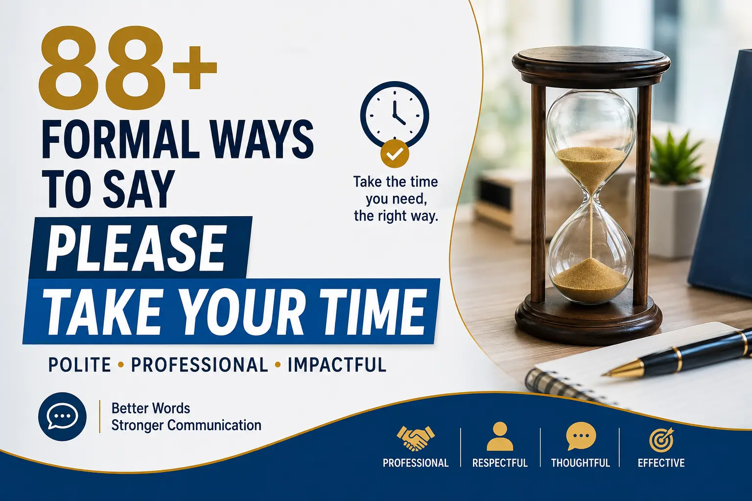 88+ Formal Ways to Say Please Take Your Time