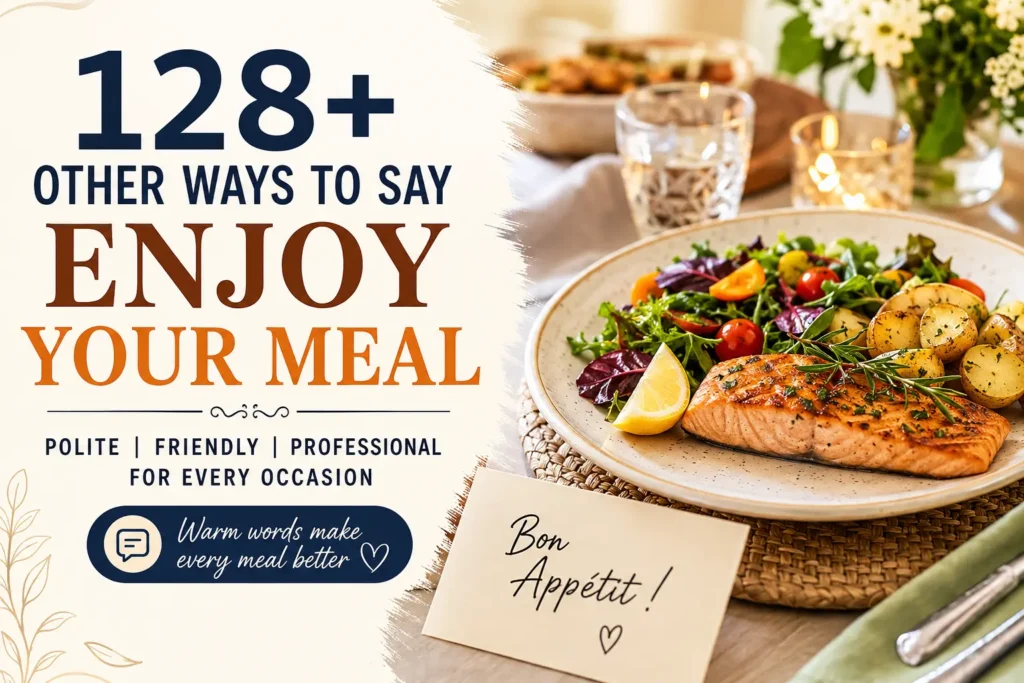 128+ Other Ways to Say Enjoy Your Meal