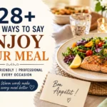 128+ Other Ways to Say Enjoy Your Meal