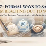 57+ Formal Ways to Say I Am Reaching Out to You