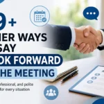 59+ Other Ways to Say I Look Forward to the Meeting