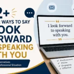 72+ Other Ways to Say I Look Forward to Speaking With You