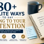 80+ Polite Ways to Say Bring to Your Attention