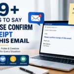 89+ Ways to Say Please Confirm Receipt of This Email