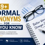 formal synonyms for as you know
