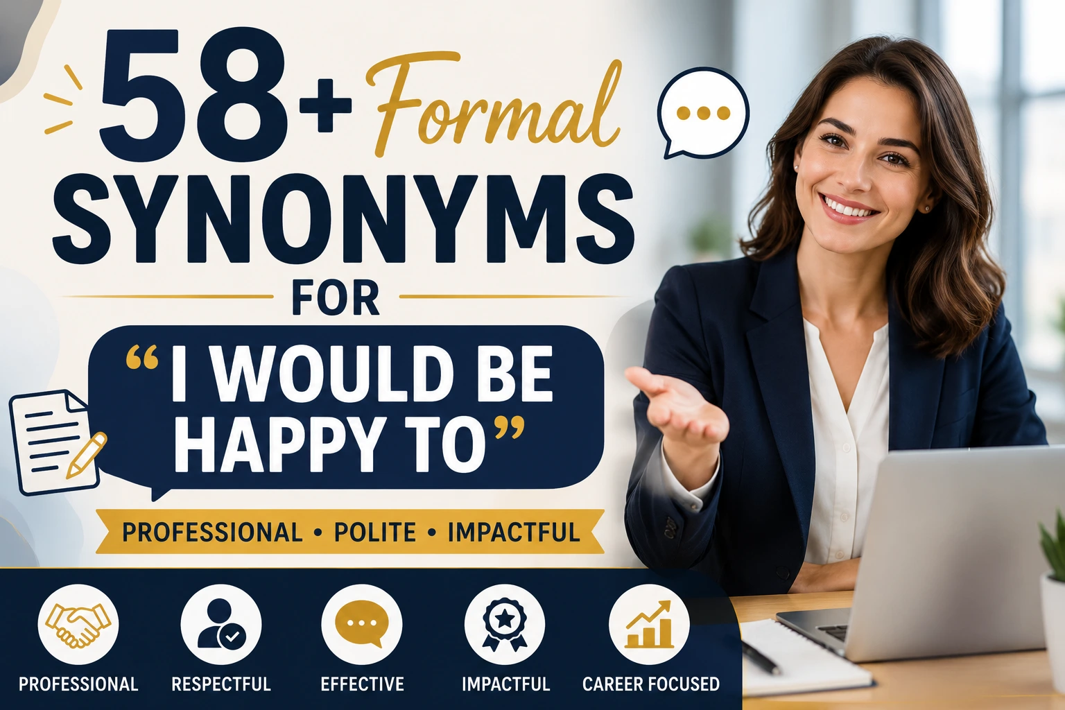 formal synonyms for i would be happy to