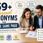 formal synonyms for on the same page