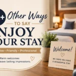other ways to say enjoy your stay