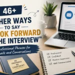other ways to say i look forward to the interview