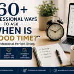 professional ways to ask when is a good time