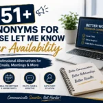 synonyms for please let me know your availability